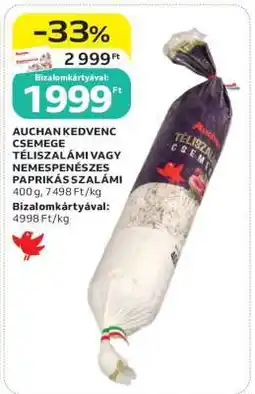 Auchan AUCHAN KEDVENC CSEMEGE TÉLISZALÁMI VAGY NEMESPENÉSZES PAPRIKÁS SZALÁMI ajánlat