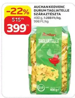 Auchan AUCHAN KEDVENC DURUM TAGLIATELLE SZÁRAZTÉSZTA ajánlat