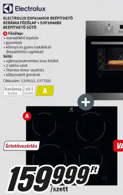 MediaMarkt Electrolux EHF62401OK beépíthető kerámia főzőlap + EOF3H40BX beépíthető sütő ajánlat