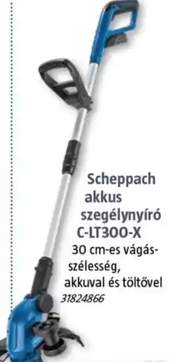 Bauhaus Scheppach akkus szegélynyíró C-LT300-X ajánlat