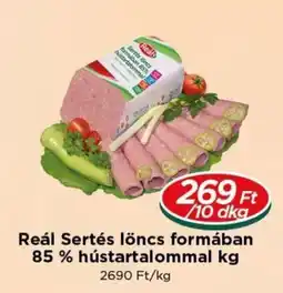 Real Reál Sertés löncs formaban 85 % hústartalommal ajánlat