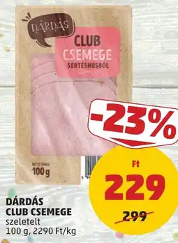 PENNY Dárdás club csemege ajánlat
