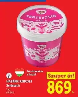 Lidl HAZÁNK KINCSEI Sertészsír ajánlat