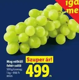Lidl Mag nélküli fehér szőlő ajánlat
