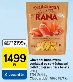 Tesco Giovanni Rana nyers sonkával és sertéshússal töltött tojásos friss tészta ajánlat