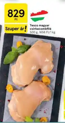 Tesco Tesco magyar csirkecombfilé ajánlat