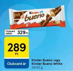 Tesco Kinder Bueno vagy Kinder Bueno White ajánlat