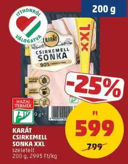 PENNY KARÁT CSIRKEMELL SONKA XXL ajánlat