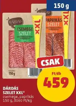 PENNY DÁRDÁS SZELET XXL ajánlat
