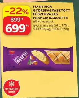 Auchan MANTINGA GYORSFAGYASZTOTT FŰSZERVAJAS FRANCIA BAGUETTE ajánlat