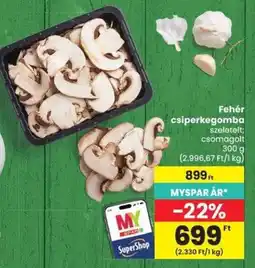 Spar myspar fehér csiperkegomba ajánlat
