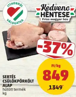 PENNY Kedvenc Hentese Sertes csulokporkolt ajánlat