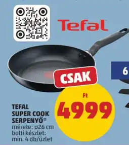 PENNY Tefal super cook serpenyő ajánlat