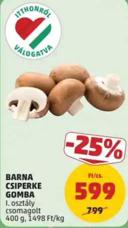 PENNY Barna csiperke gomba ajánlat