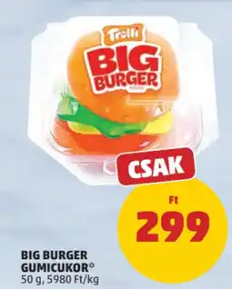 PENNY Tralli big burger gumicukor ajánlat