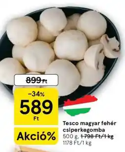 Tesco Tesco magyar fehér csiperkegomba ajánlat