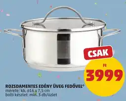 PENNY Rozsdamentes edény üveg fedővel ajánlat