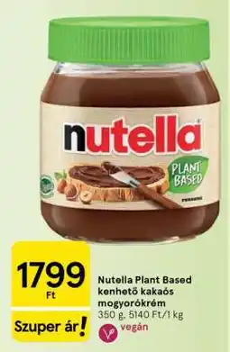 Tesco Nutella Plant Based kenhető kakaós mogyorókrém ajánlat