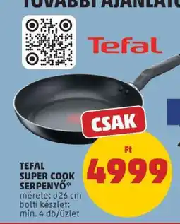 PENNY TEFAL SUPER COOK SERPENYŐ ajánlat