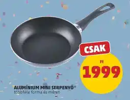 PENNY ALUMÍNIUM MINI SERPENYŐ ajánlat