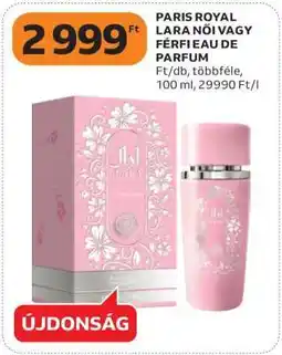 Auchan PARIS ROYAL LARA NŐI VAGY FÉRFI EAU DE PARFUM ajánlat