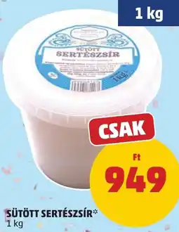 PENNY Sütött sertészsír ajánlat