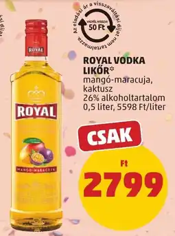 PENNY Royal vodka likör mangó-maracuja, kaktusz ajánlat