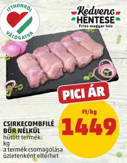 PENNY Kedvenc Hentese Csirkecombfilé bőr nélkül ajánlat