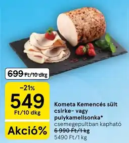 Tesco Kometa kemencés sült csirke- vagy pulykamellsonka ajánlat