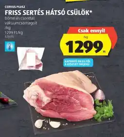 ALDI Cervus Plusz Friss Sertés Hátsó Csülök ajánlat