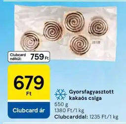 Tesco Gyorsfagyasztott kakaós csiga ajánlat
