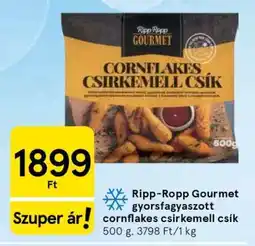 Tesco RIPP-ROPP GOURMET GYORSFAGYASZTOTT CORNFLAKES CSIRKEMELL CSÍK ajánlat