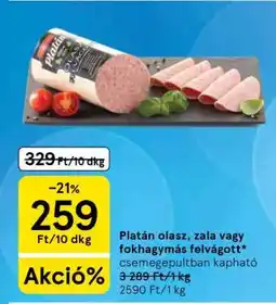 Tesco Platán Olasz, Zala vagy Fokhagymás felvágott ajánlat