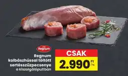 Interspar Regnum kolbászhússal töltött sertésszűzpecsenye ajánlat