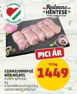 PENNY Csirkecombfilé bőr nélkül ajánlat