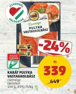 PENNY KARÁT PULYKA VASTAGKOLBÁSZ ajánlat