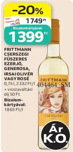 Auchan Frittmanncserszegi fűszeres ezerjó, generosa, irsai olivér vagy rosé ajánlat