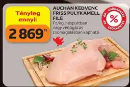 Auchan AUCHAN KEDVENC FRISS PULYKAMELL FILÉ ajánlat
