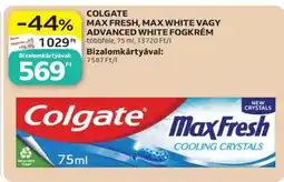 Auchan COLGATE MAX FRESH, MAX WHITE VAGY ADVANCED WHITE FOGKRÉM ajánlat