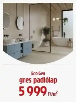 Praktiker Eco Geo gres padlólap ajánlat