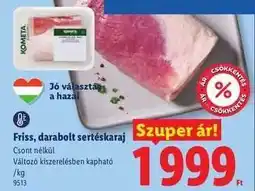Lidl Friss, darabolt sertéskaraj ajánlat
