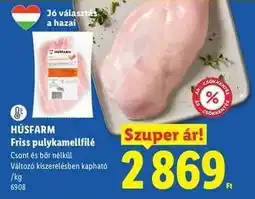 Lidl HÚSFARM Friss pulykamellfilé ajánlat