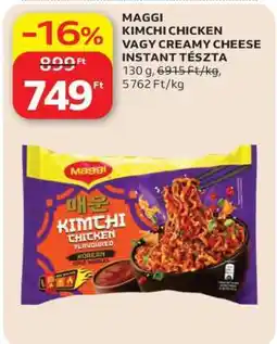 Auchan MAGGI KIMCHI CHICKEN VAGY CREAMY CHEESE INSTANT TÉSZTA ajánlat