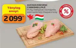 Auchan AUCHAN KEDVENC CSIRKEMELLFILÉ ajánlat
