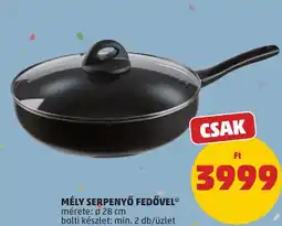 PENNY Mély serpenyő fedővel ajánlat