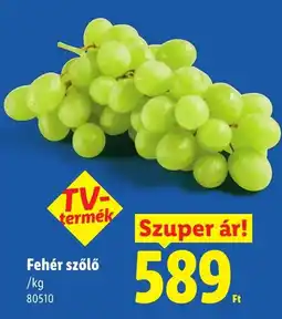 Lidl Fehér szőlő ajánlat