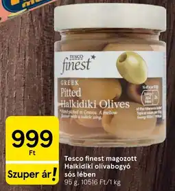 Tesco Tesco finest magozott Halkidiki olivabogyó ajánlat