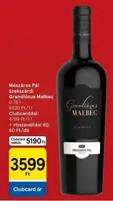 Tesco Mészáros Pál Szekszárdi Grandiózus Malbec ajánlat