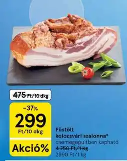 Tesco Füstölt kolozsvári szalonna ajánlat