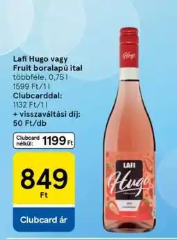 Tesco Lafi Hugo vagy Fruit boralapú ital ajánlat